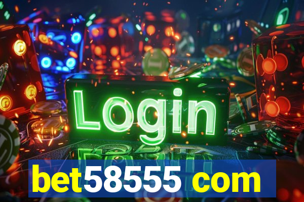 bet58555 com